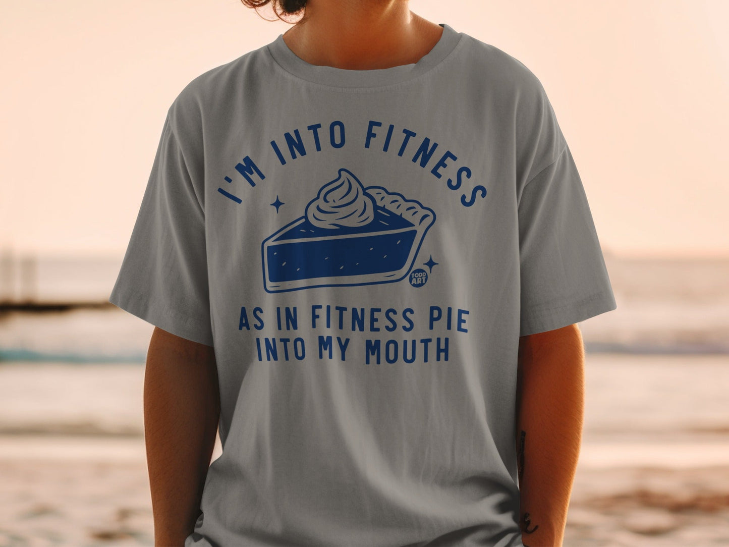 I'm Into Fitness As In Fitness Pie Into My Mouth Shirt
