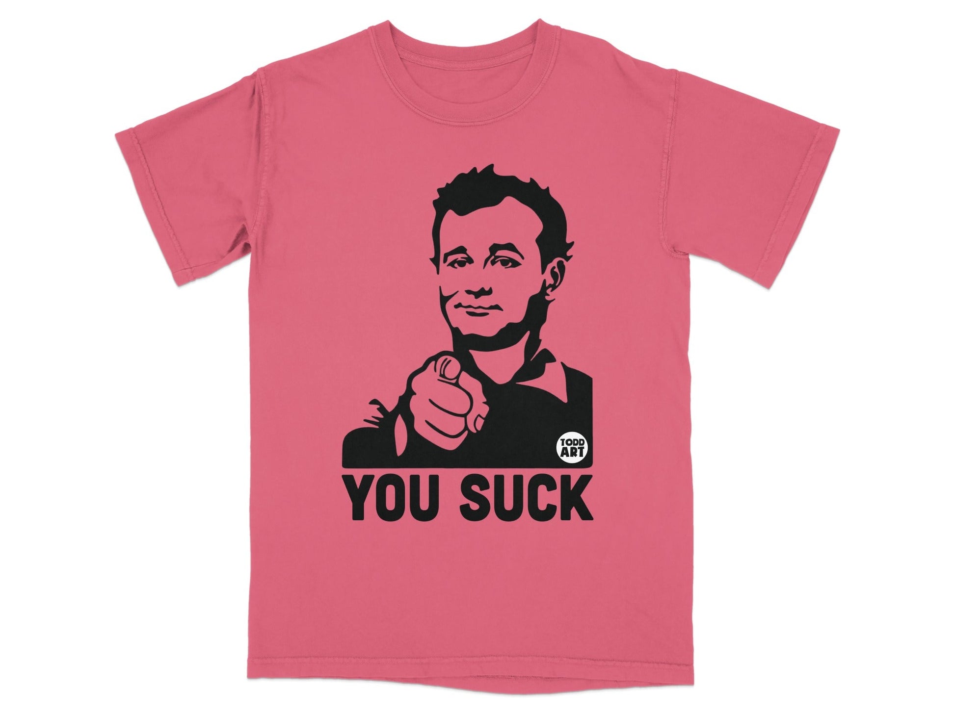 Pink t-shirt with black graphic of Bill Murray pointing and saying "YOU SUCK".