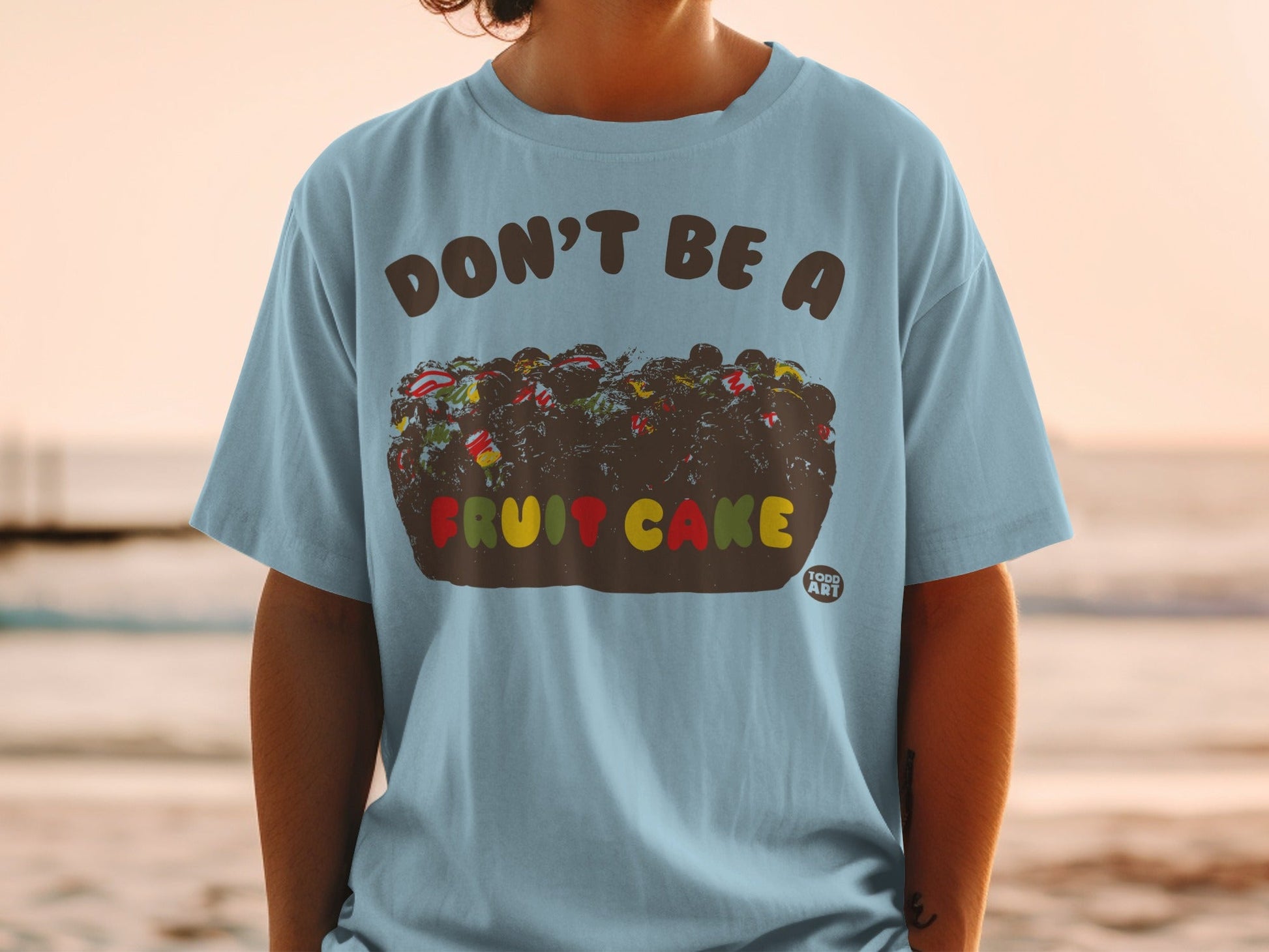 Don't Be a Fruit Cake Graphic T-Shirt
