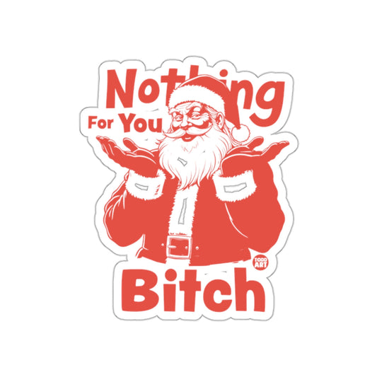Nothing For You Bitch Santa Claus themed product