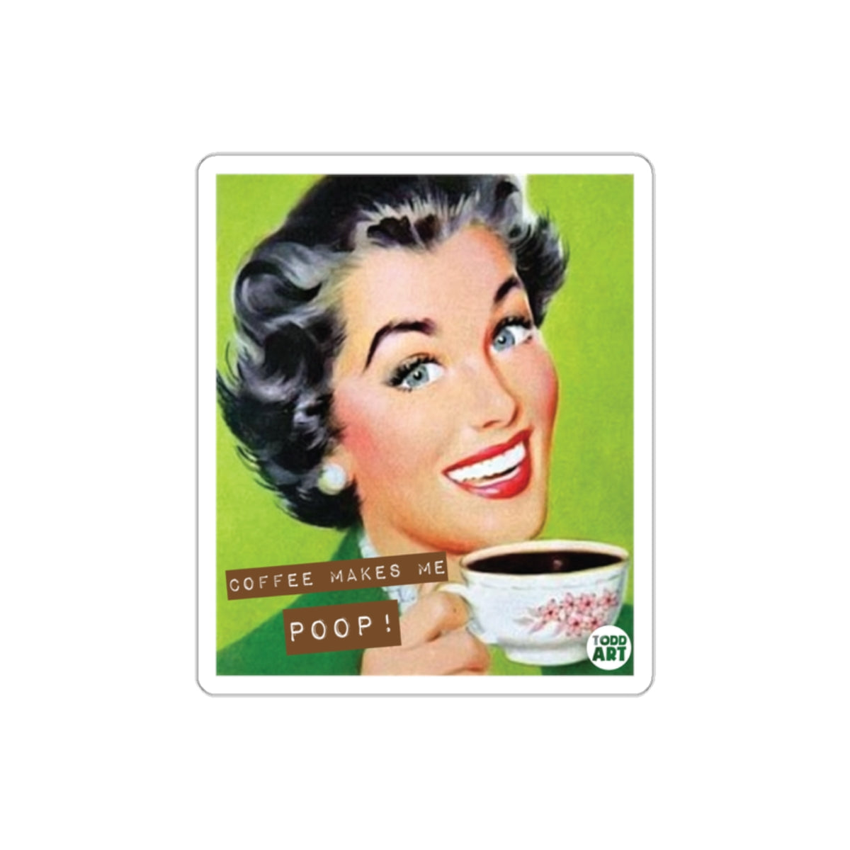 Coffee Makes Me Poop Funny Retro Woman Image sticker