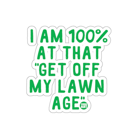 I Am 100 Percent At That Get Off My Lawn Age Sticker
