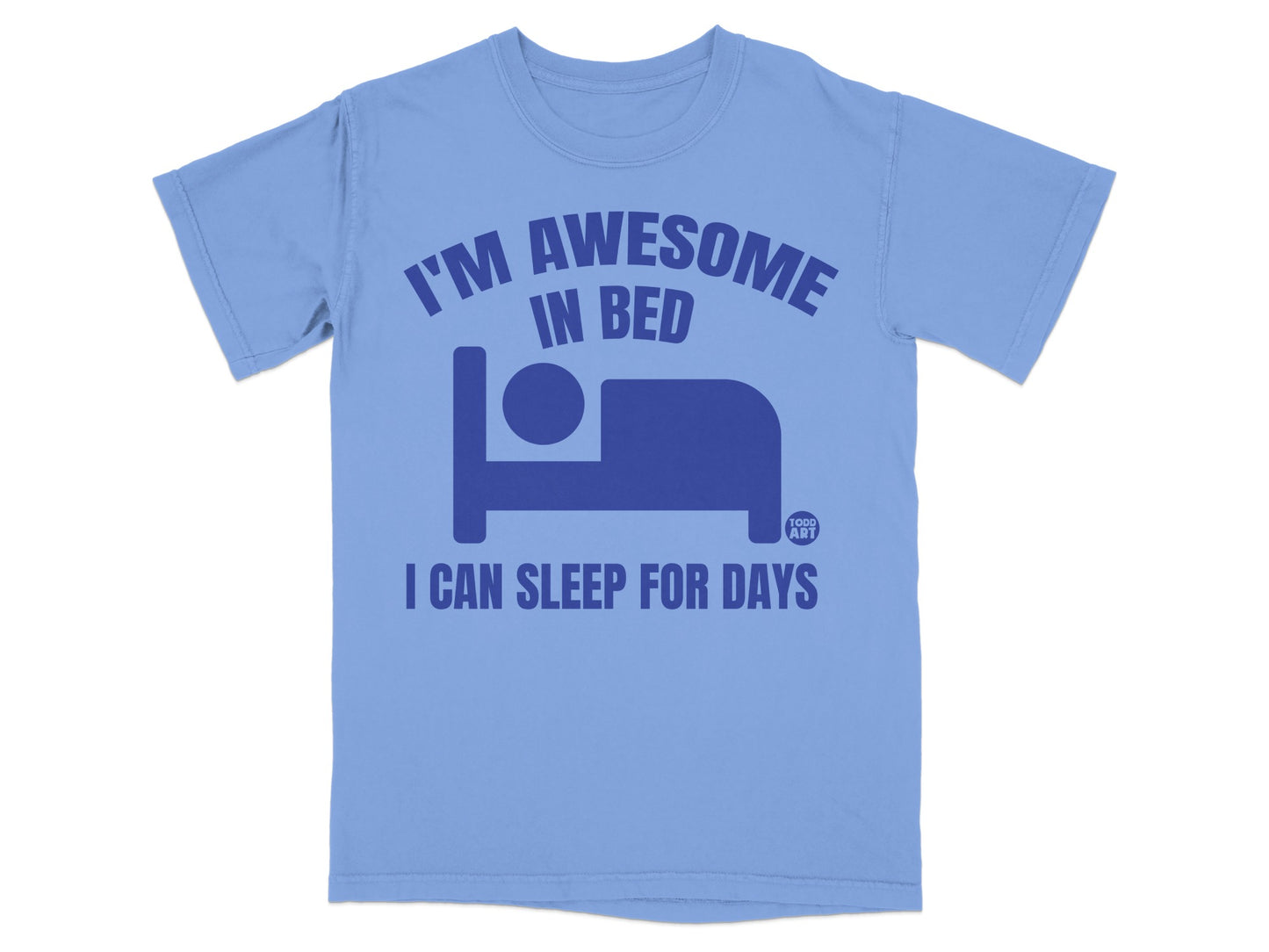 I'M AWESOME IN BED I CAN SLEEP FOR DAYS Bed Quote product type
