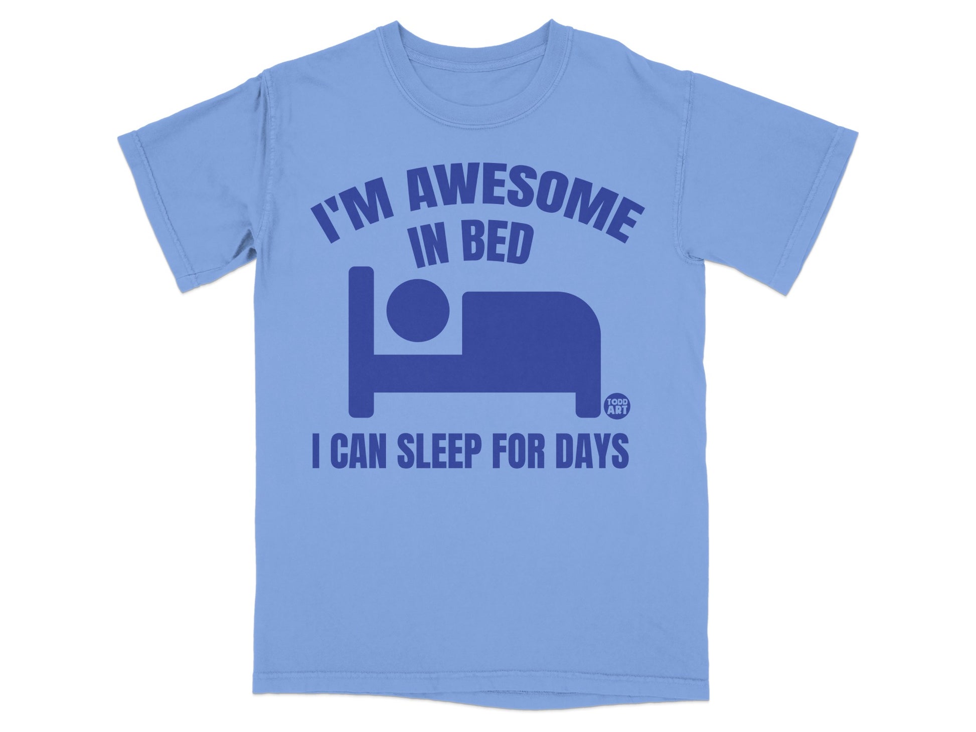 I'M AWESOME IN BED I CAN SLEEP FOR DAYS Bed Quote product type