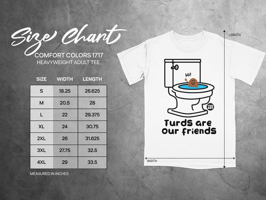 Comfort Colors 1717 size chart with cartoon toilet graphic and "Turds are our friends" text.