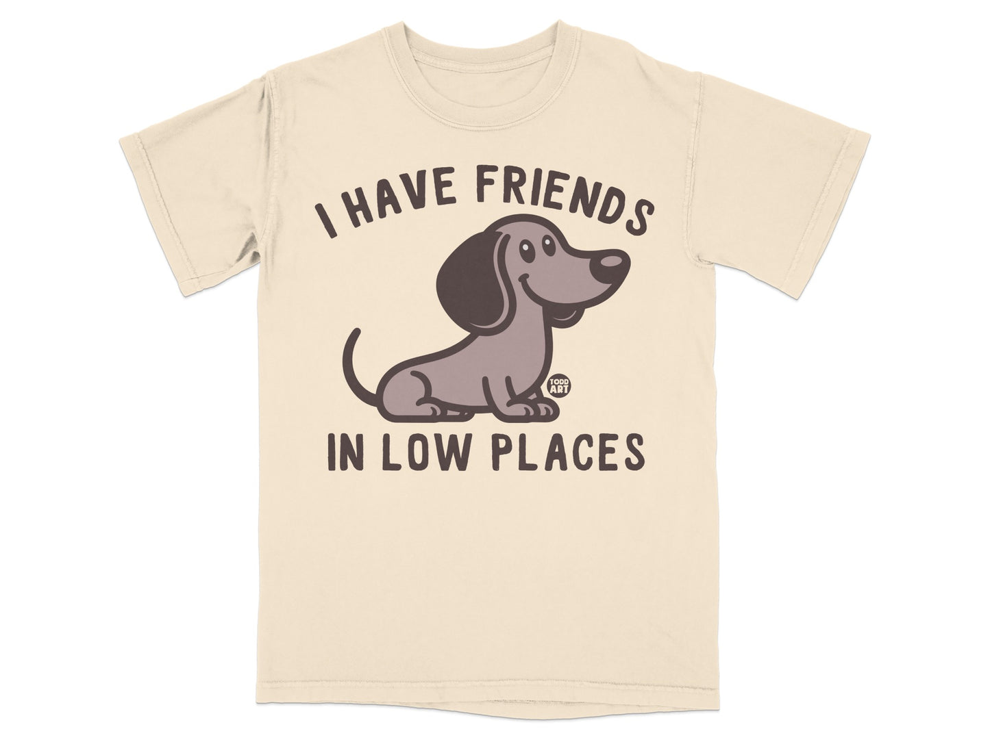 I Have Friends In Low Places Dachshund T-shirt