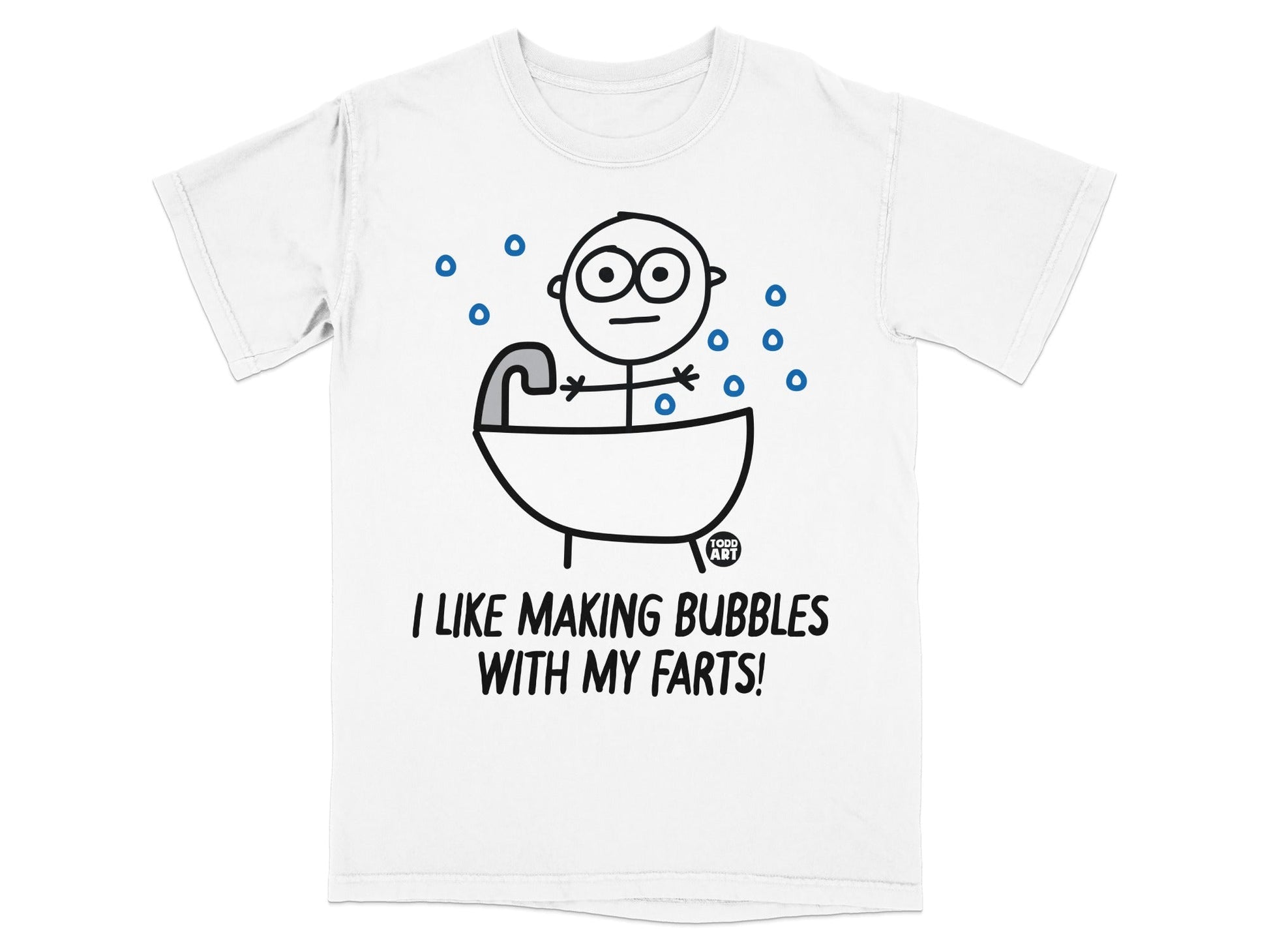 I Like Making Bubbles With My Farts Funny Shirt
