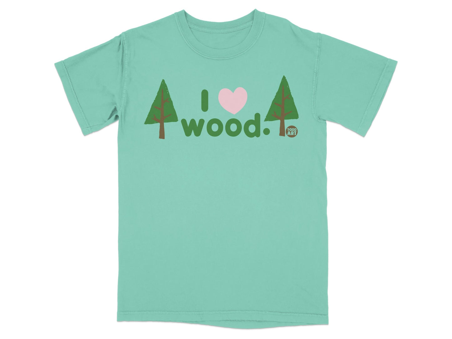 Green t-shirt with "I love wood." text and heart and trees graphic.