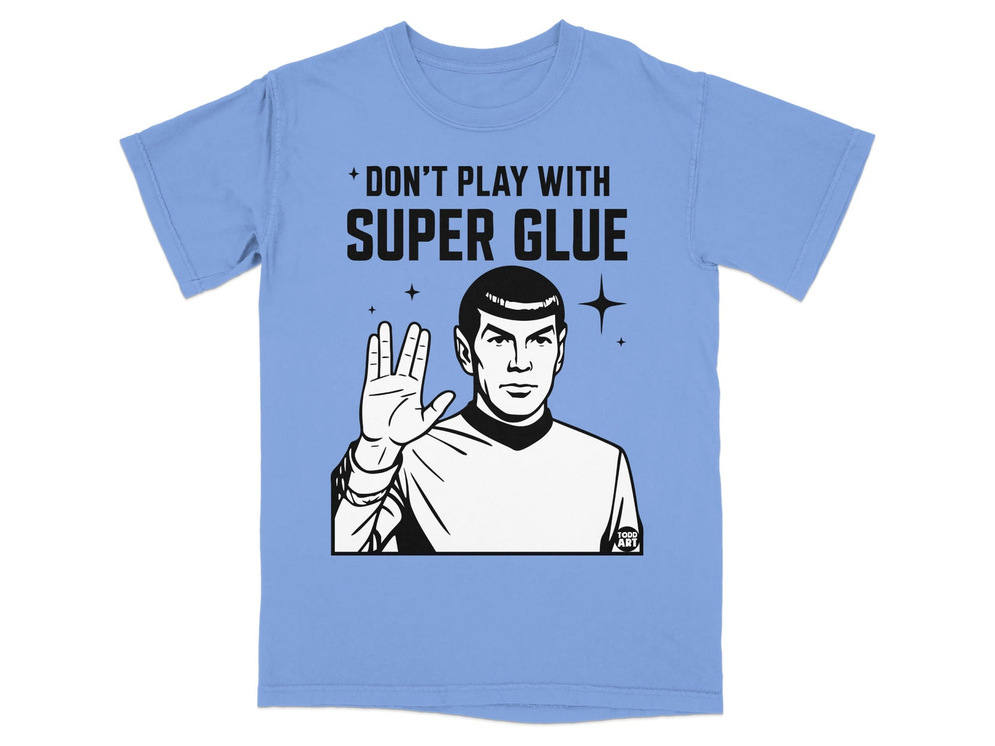 T-shirt with "Don't Play with Super Glue" and a black and white drawing of Spock.