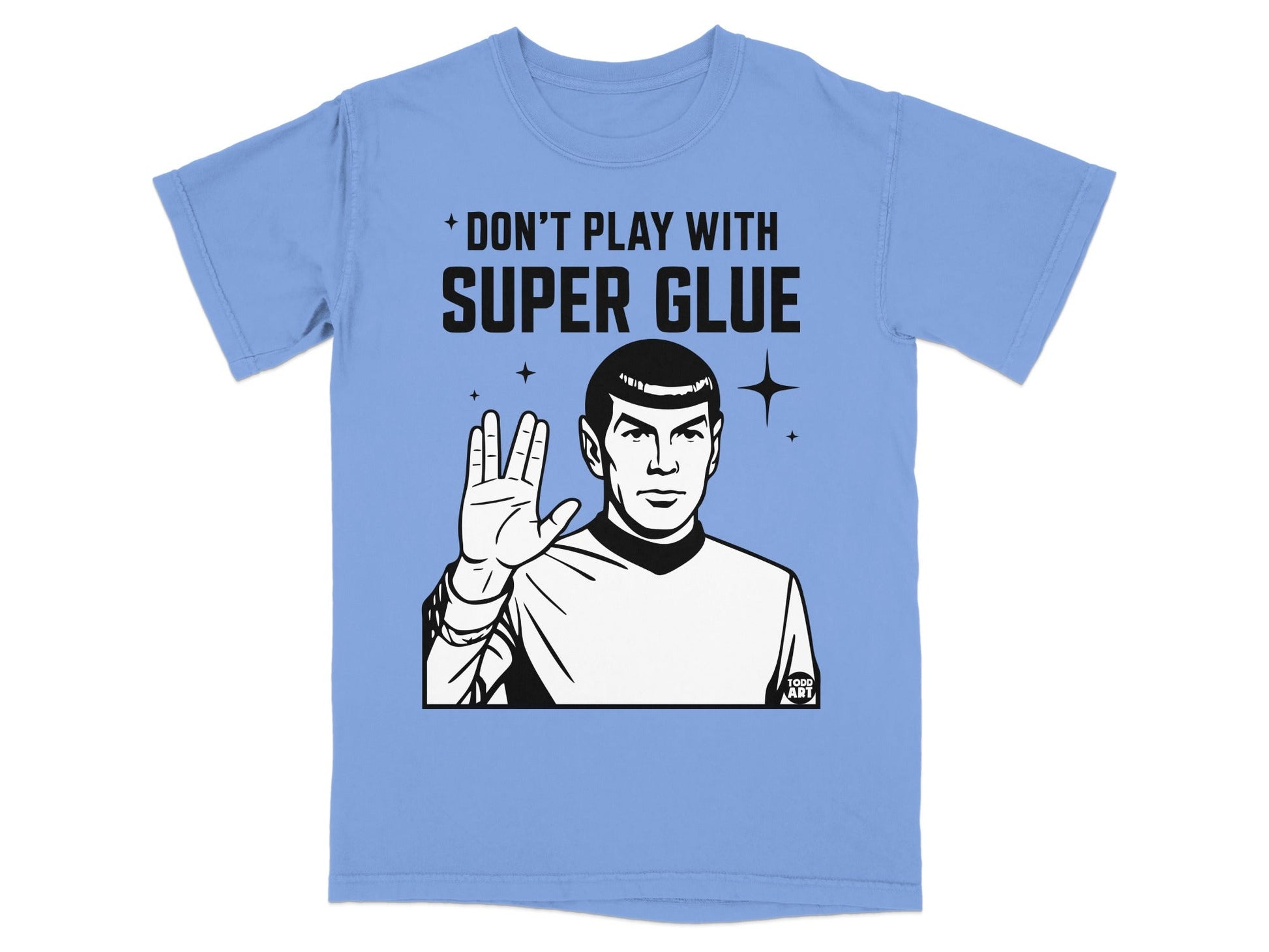 T-shirt with "Don't Play with Super Glue" and a black and white drawing of Spock.