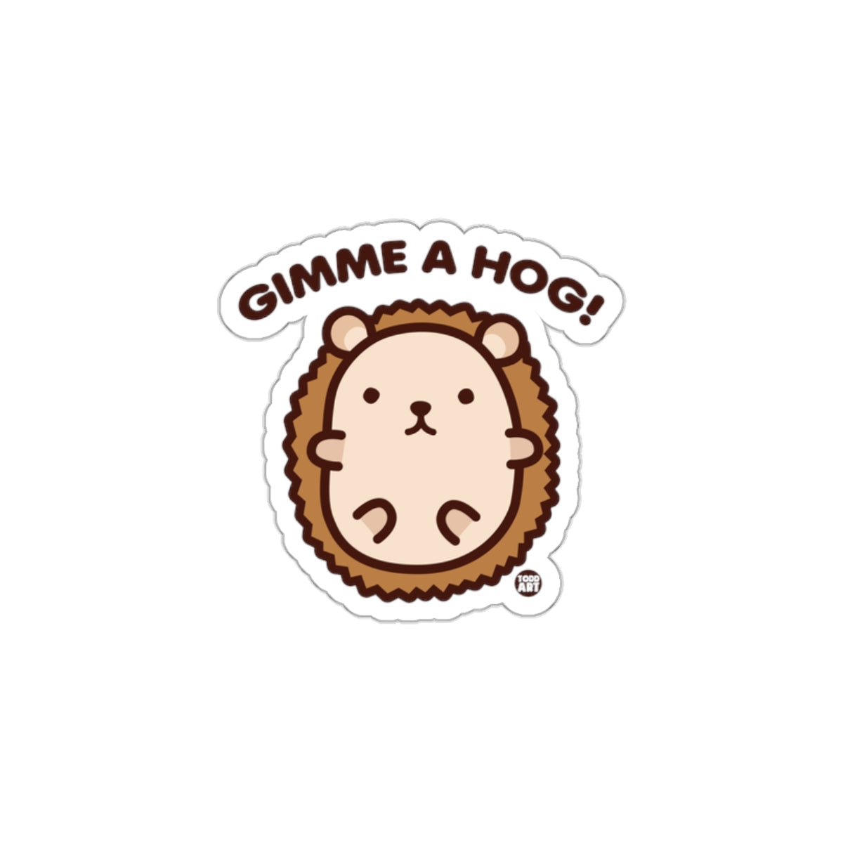 Gimme a Hog Cute Hedgehog Sticker Fun Animal sticker