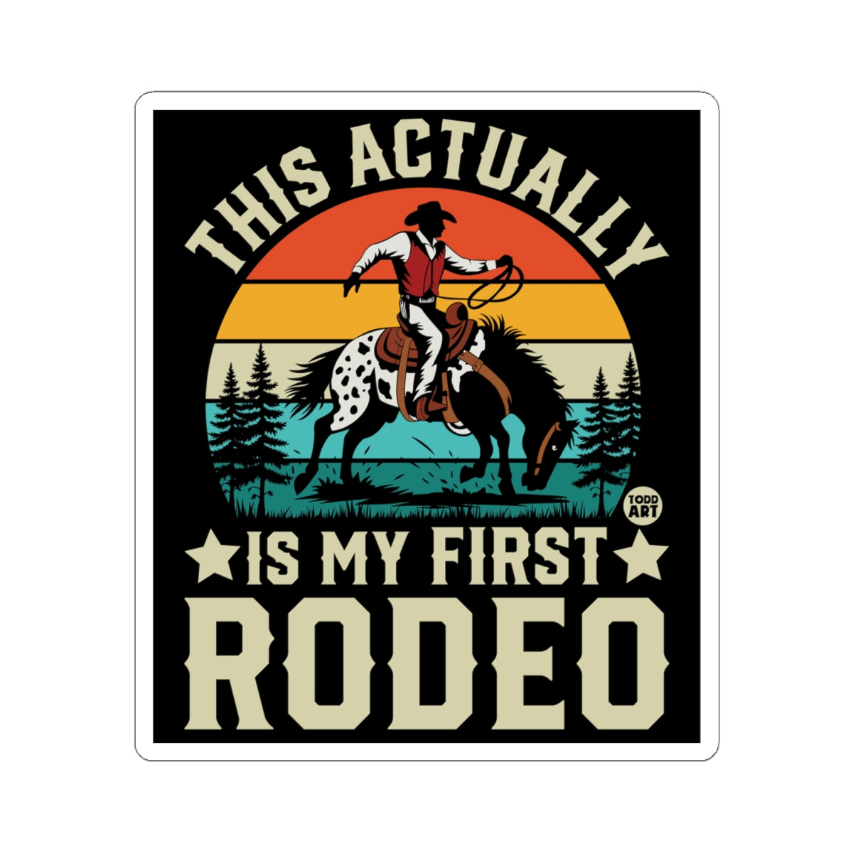 actually-my-first-rodeo-sticker