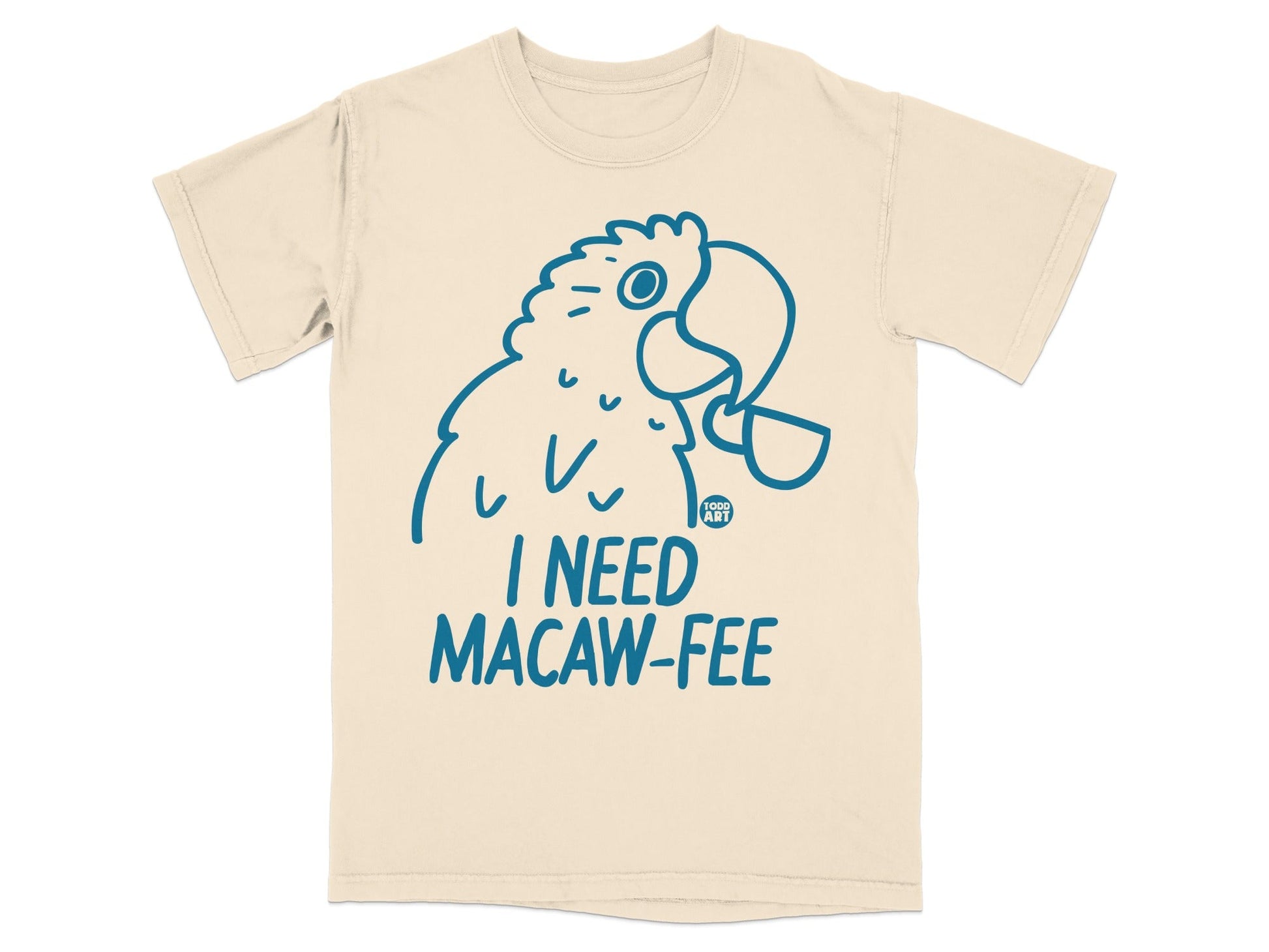 I Need Macaw-Fee Printed T-shirt for Bird Lovers