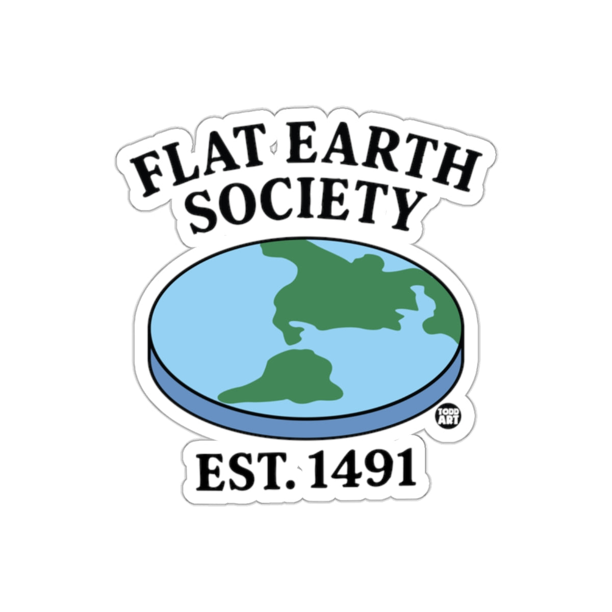 Flat Earth Society Est. 1491 Sticker product