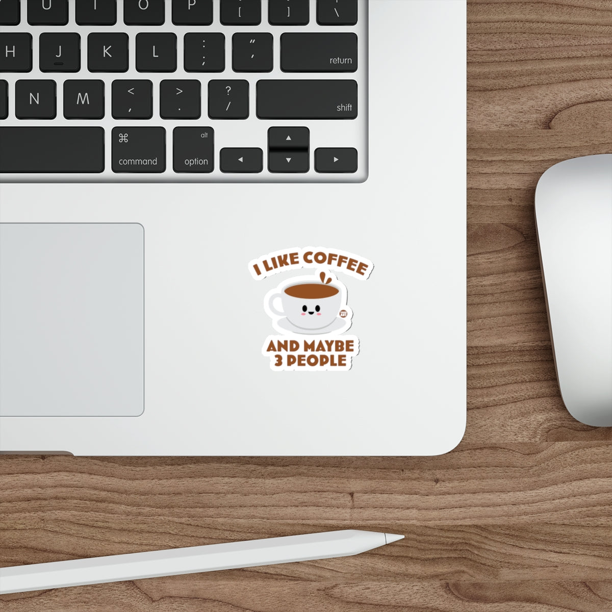 Sticker of a coffee cup with text "I LIKE COFFEE AND MAYBE 3 PEOPLE."