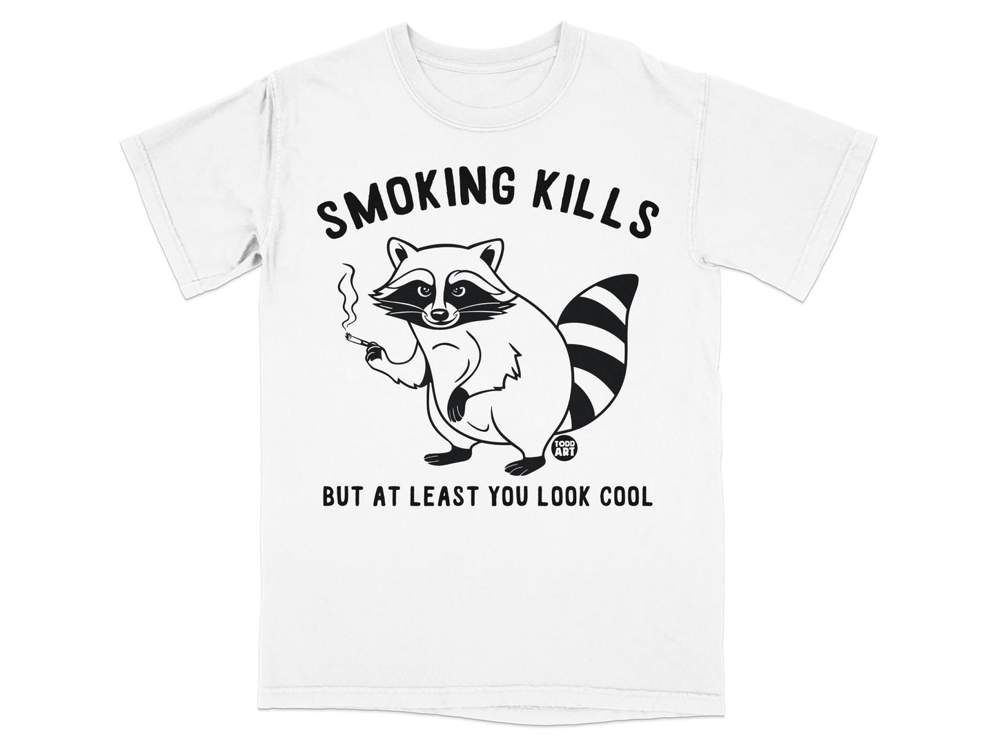 T-shirt graphic of a raccoon smoking, with text "SMOKING KILLS BUT AT LEAST YOU LOOK COOL".