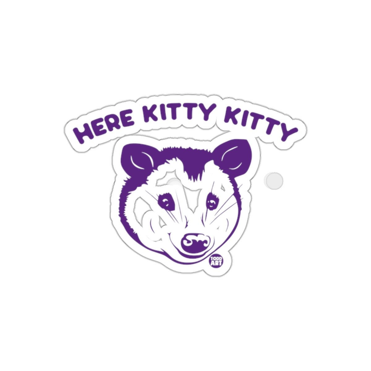 Here Kitty Kitty Opossum Funny Art Design sticker