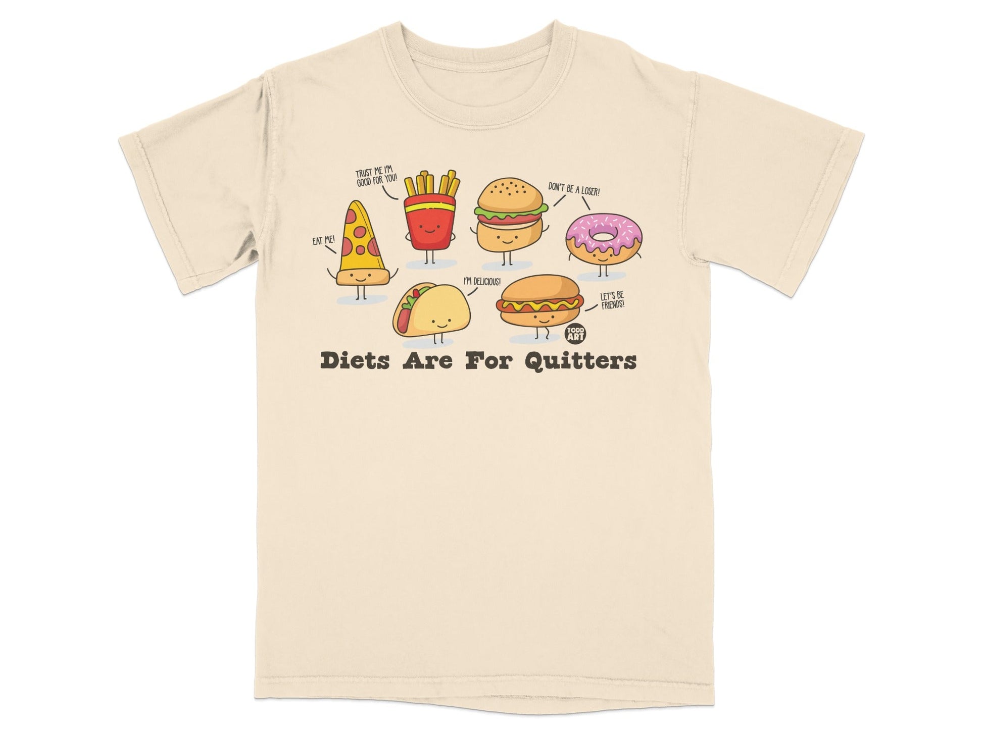 Humorous Diets Are For Quitters Food Art T-Shirt