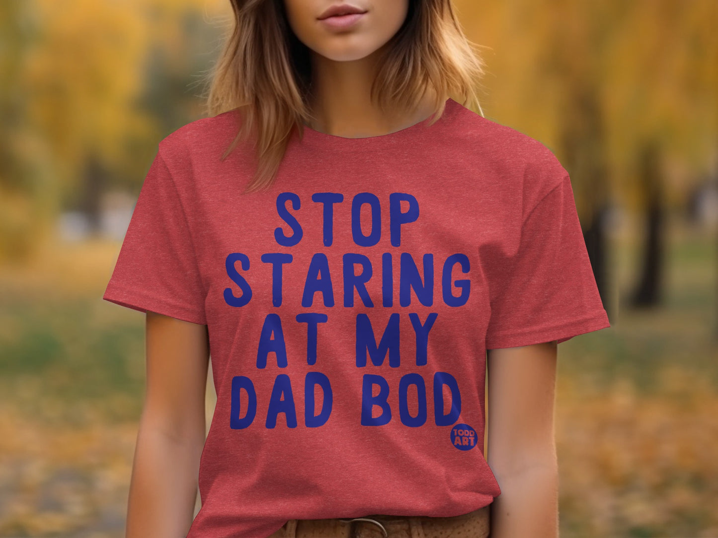 Stop Staring At My Dad Bod Statement T-shirt