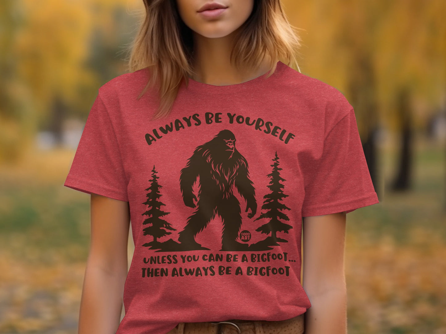 Always Be Yourself Bigfoot Graphic T-Shirt