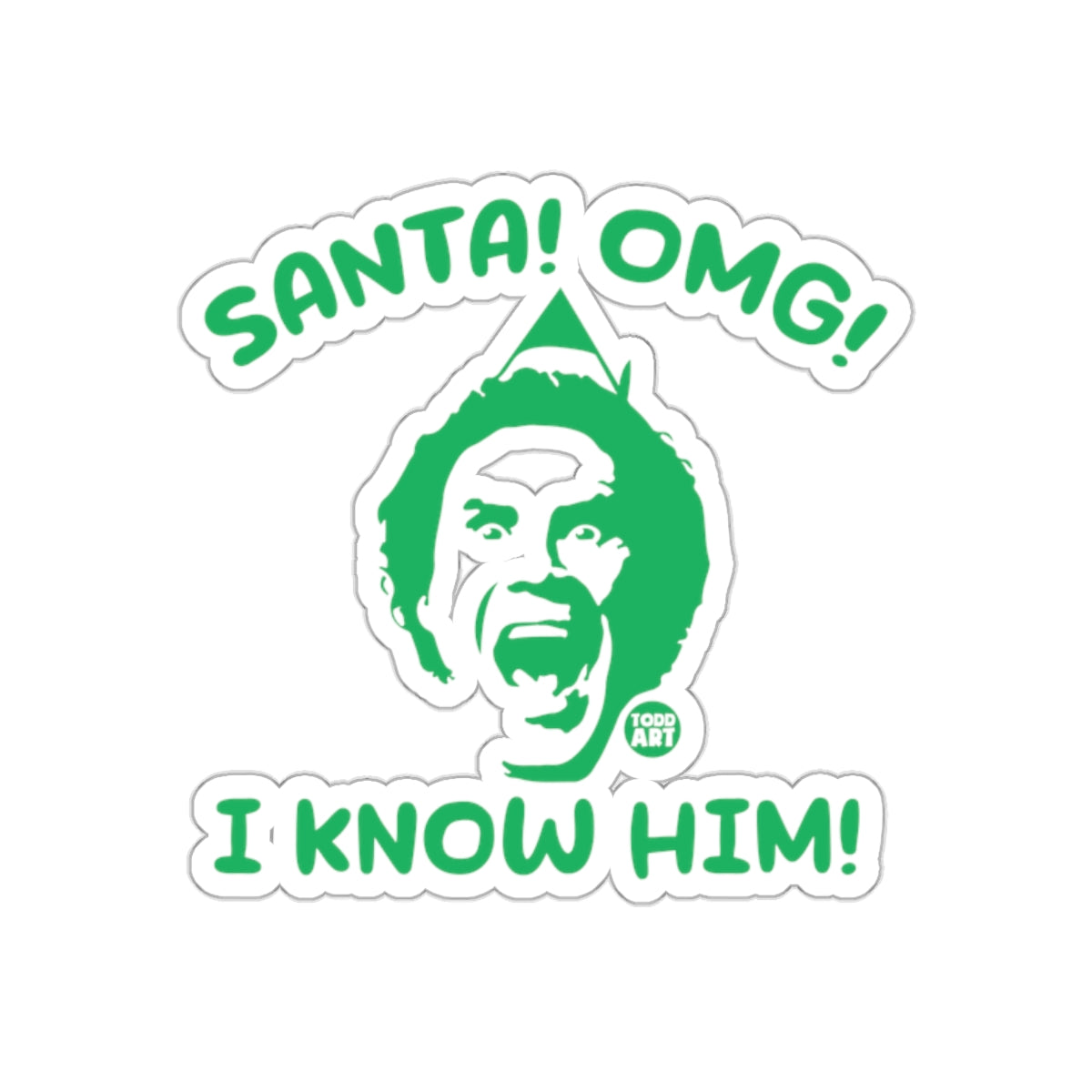 SANTA! OMG! I KNOW HIM! Sticker for Festive Cheer