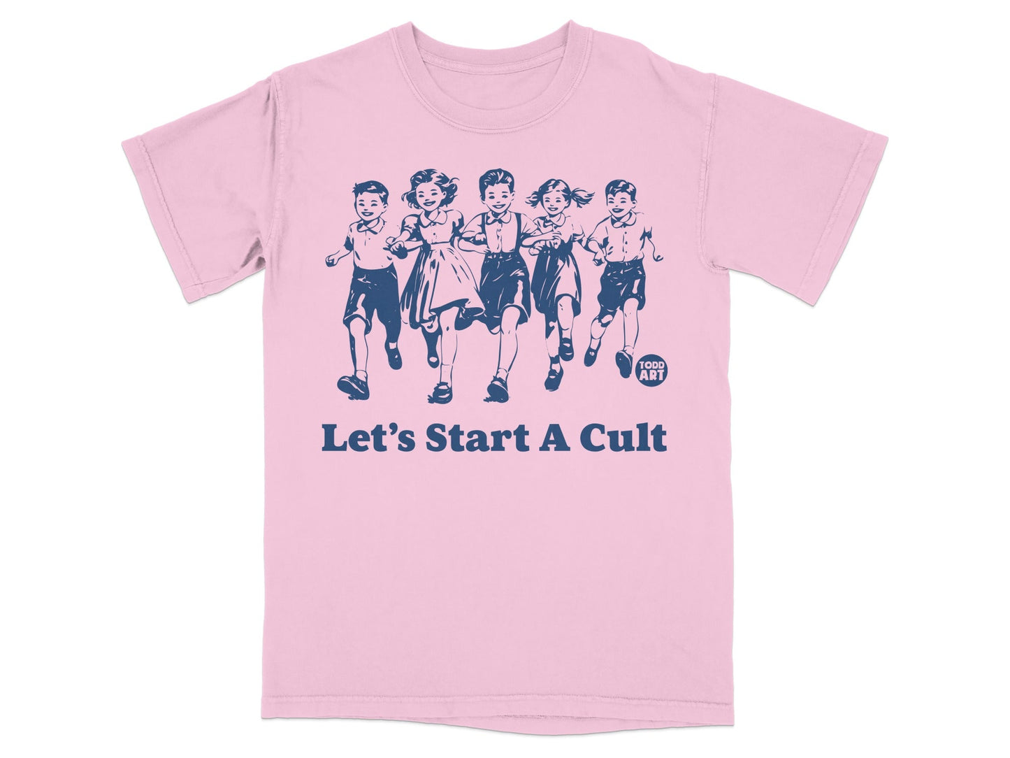 Pink t-shirt with "Let's Start A Cult" and cartoon children.