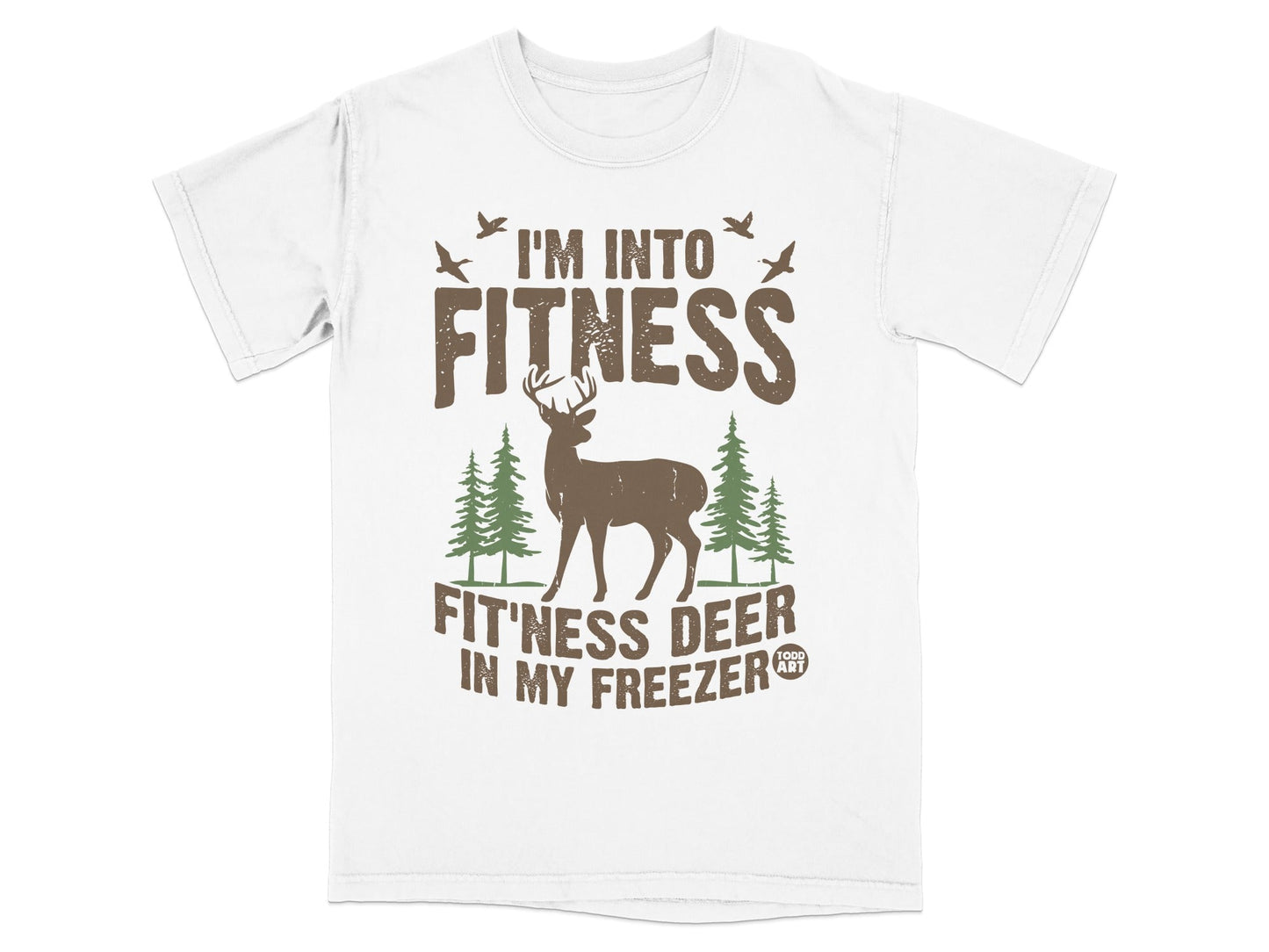 I'm Into Fitness Fit'ness Deer In My Freezer Shirt