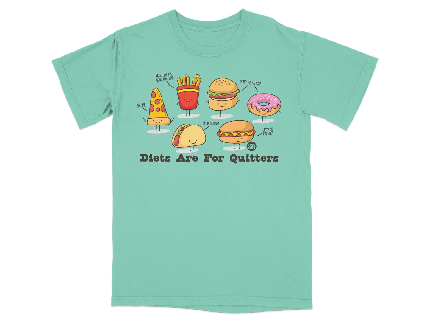 Diets Are For Quitters Funny Food Illustration T-Shirt