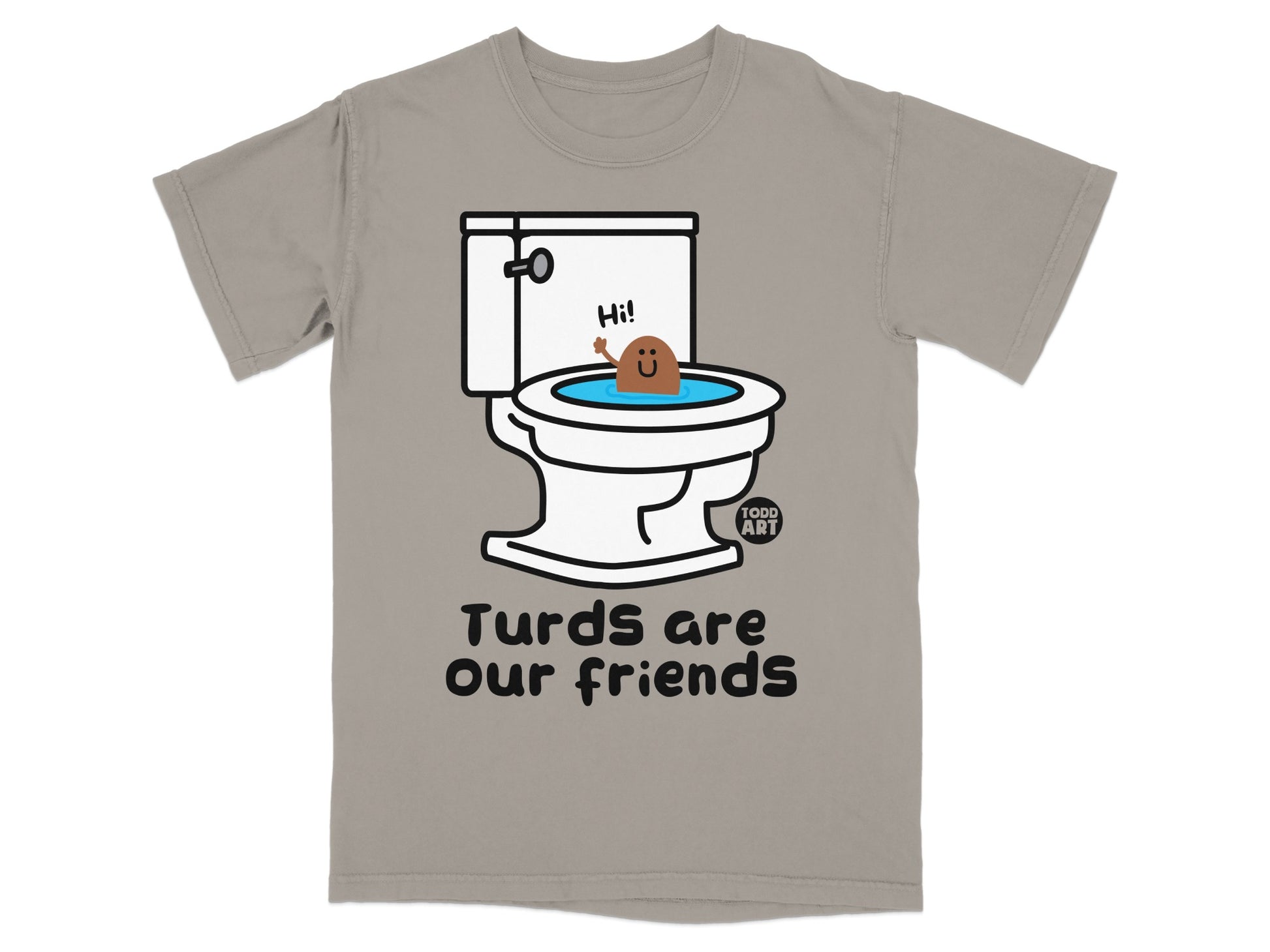 Toilet with smiling poop character saying "Hi!" and text "Turds are our friends".