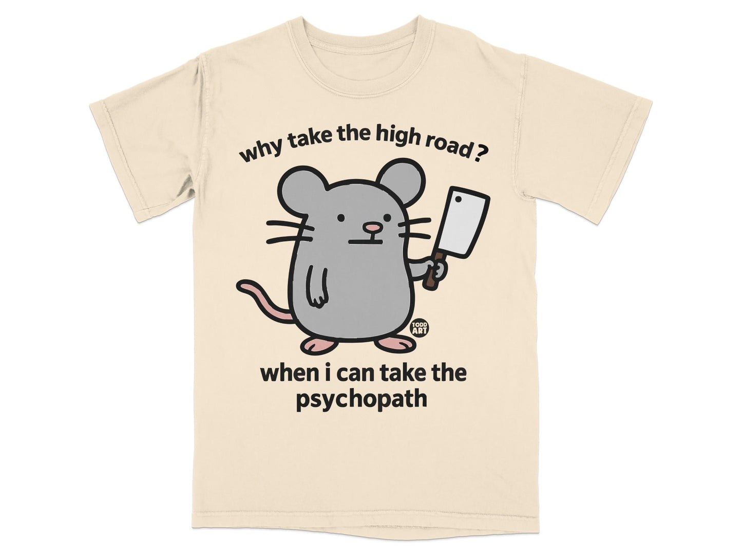 Why Take The High Road Funny Mouse Graphic T-Shirt