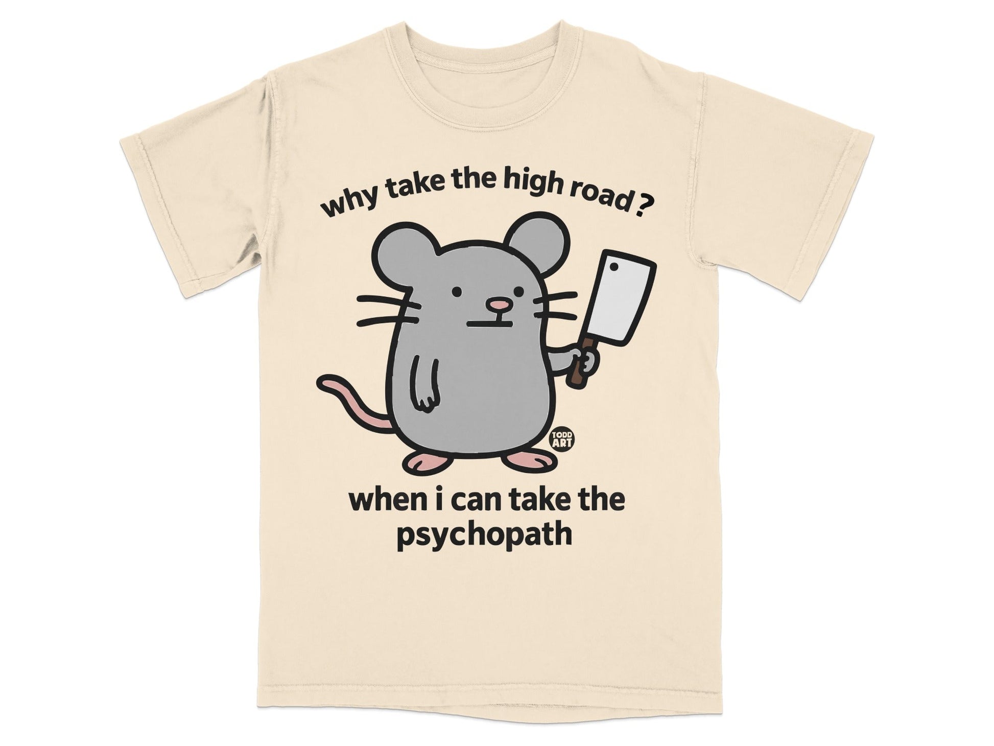 Why Take The High Road Funny Mouse Graphic T-Shirt