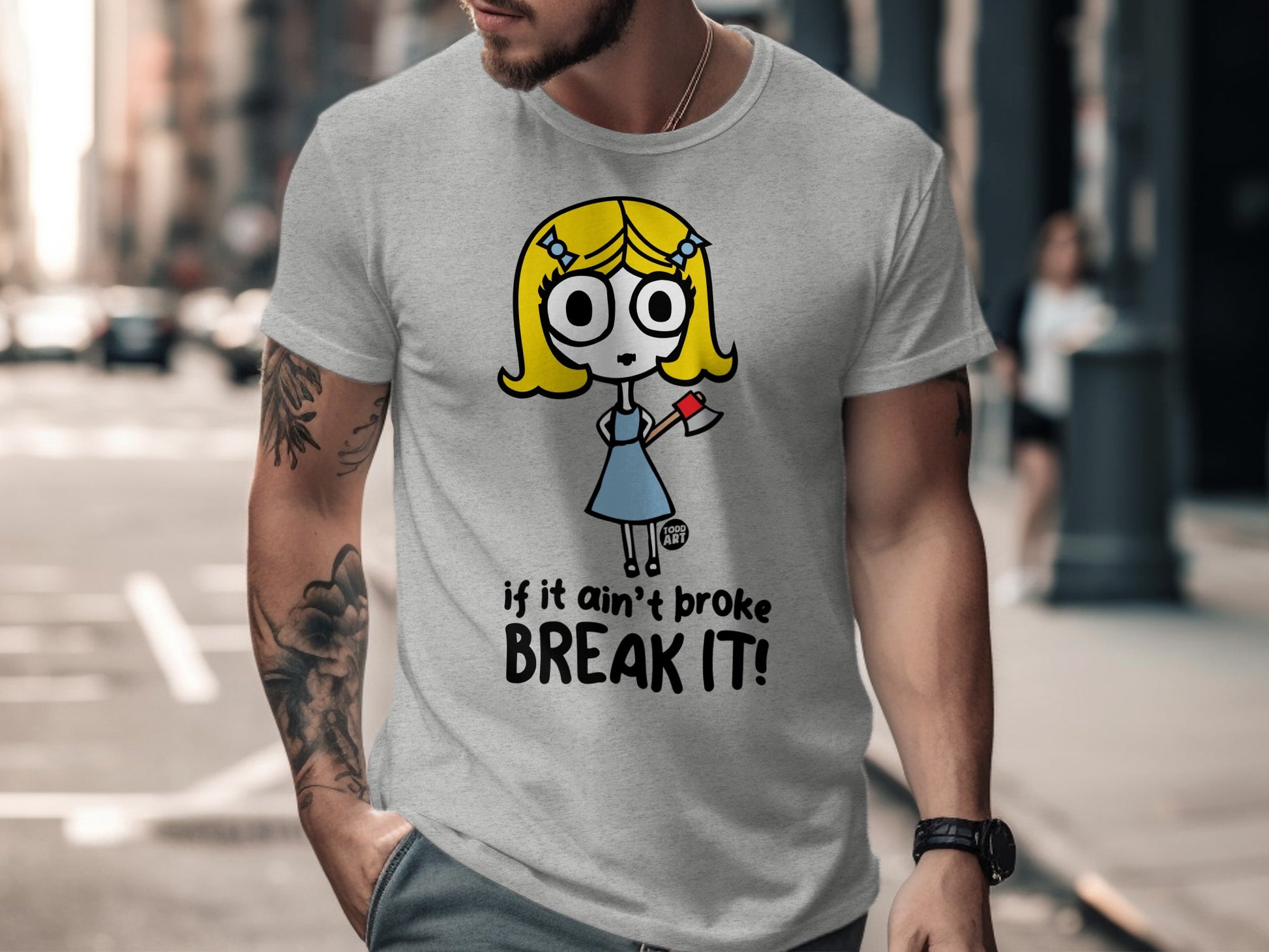 If It Ain't Broke Break It! Graphic T-shirt