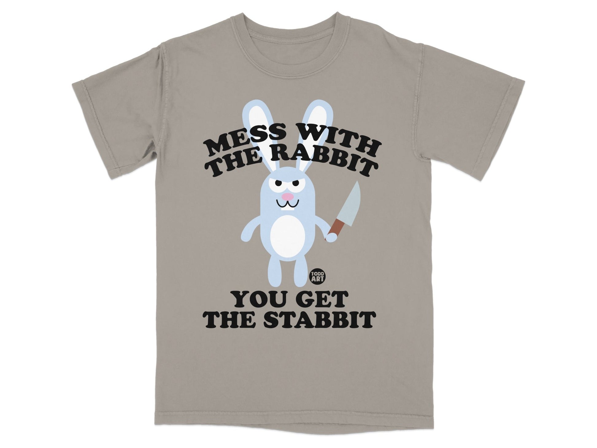 Mess With The Rabbit You Get The Stabbit T-Shirt