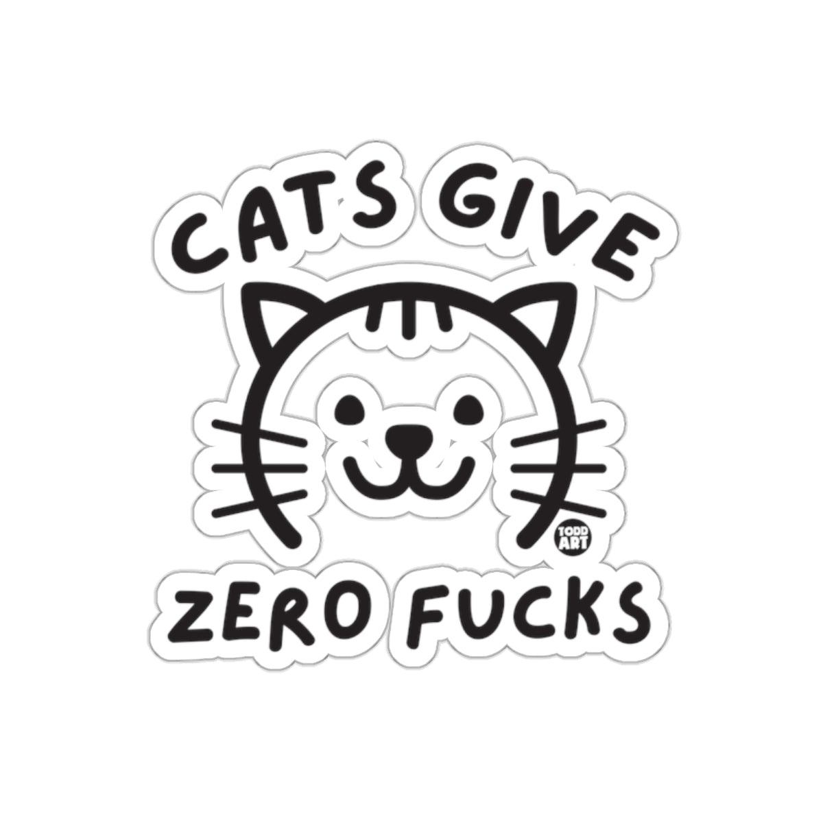 Cats Give Zero Fucks Todd Art Cool Funny Sarcastic sticker