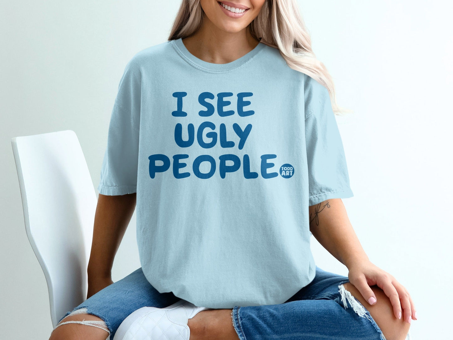 'I See Ugly People Todd Art Graphic T-shirt'