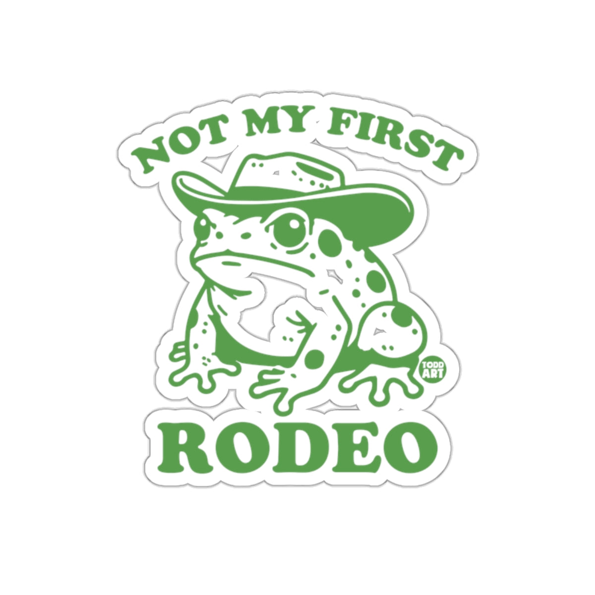 Not My First Rodeo Frog With Cowboy Hat Sticker