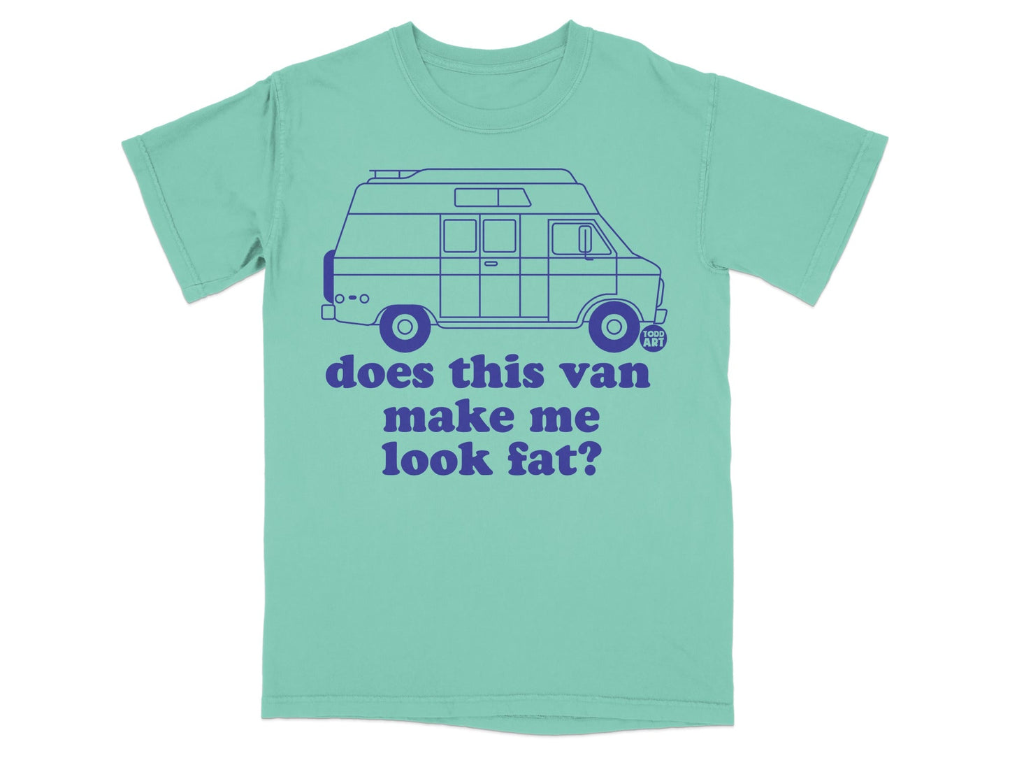 Does This Van Make Me Look Fat T-Shirt