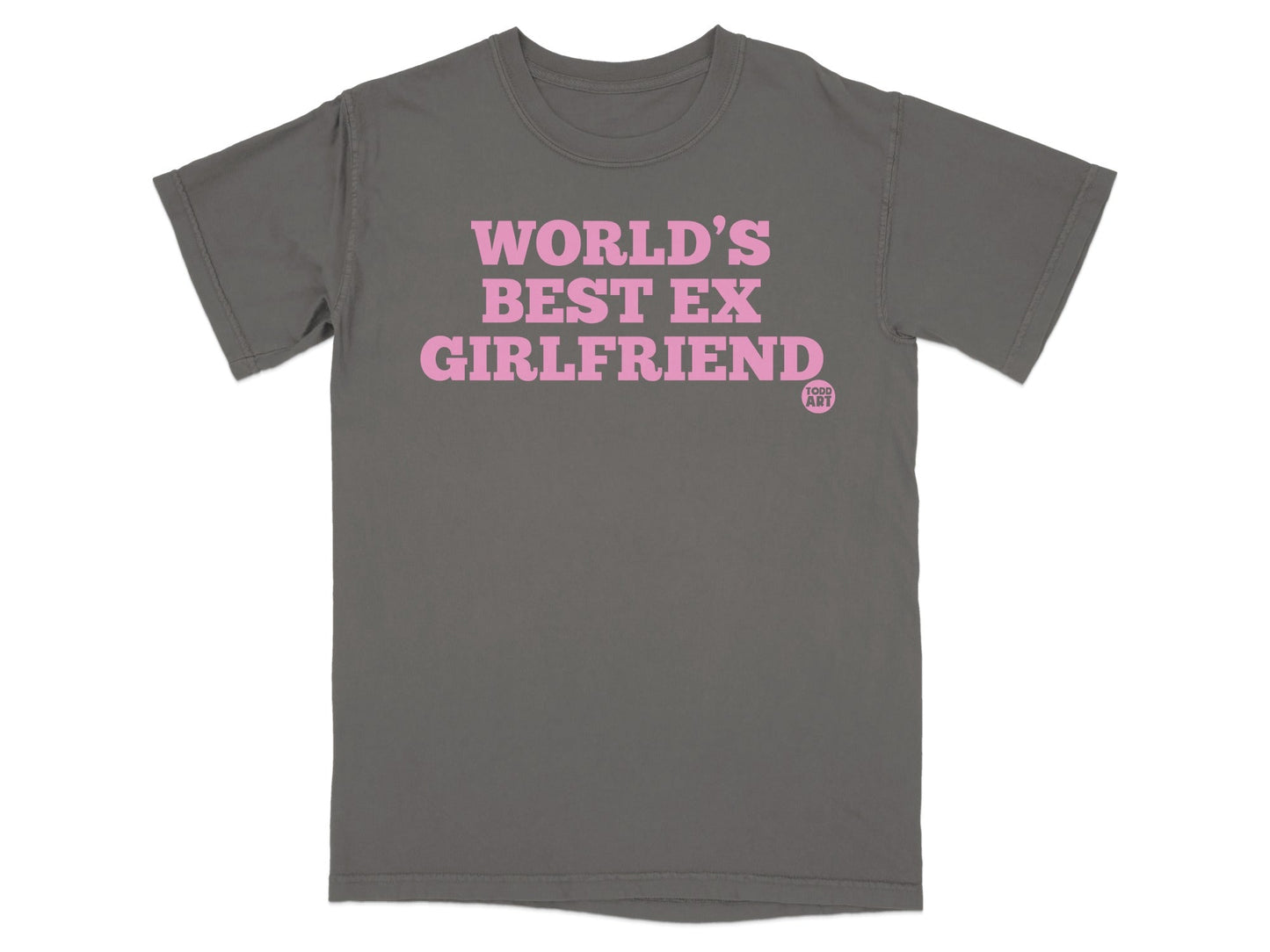 World's Best Ex Girlfriend Todd Art T-shirt