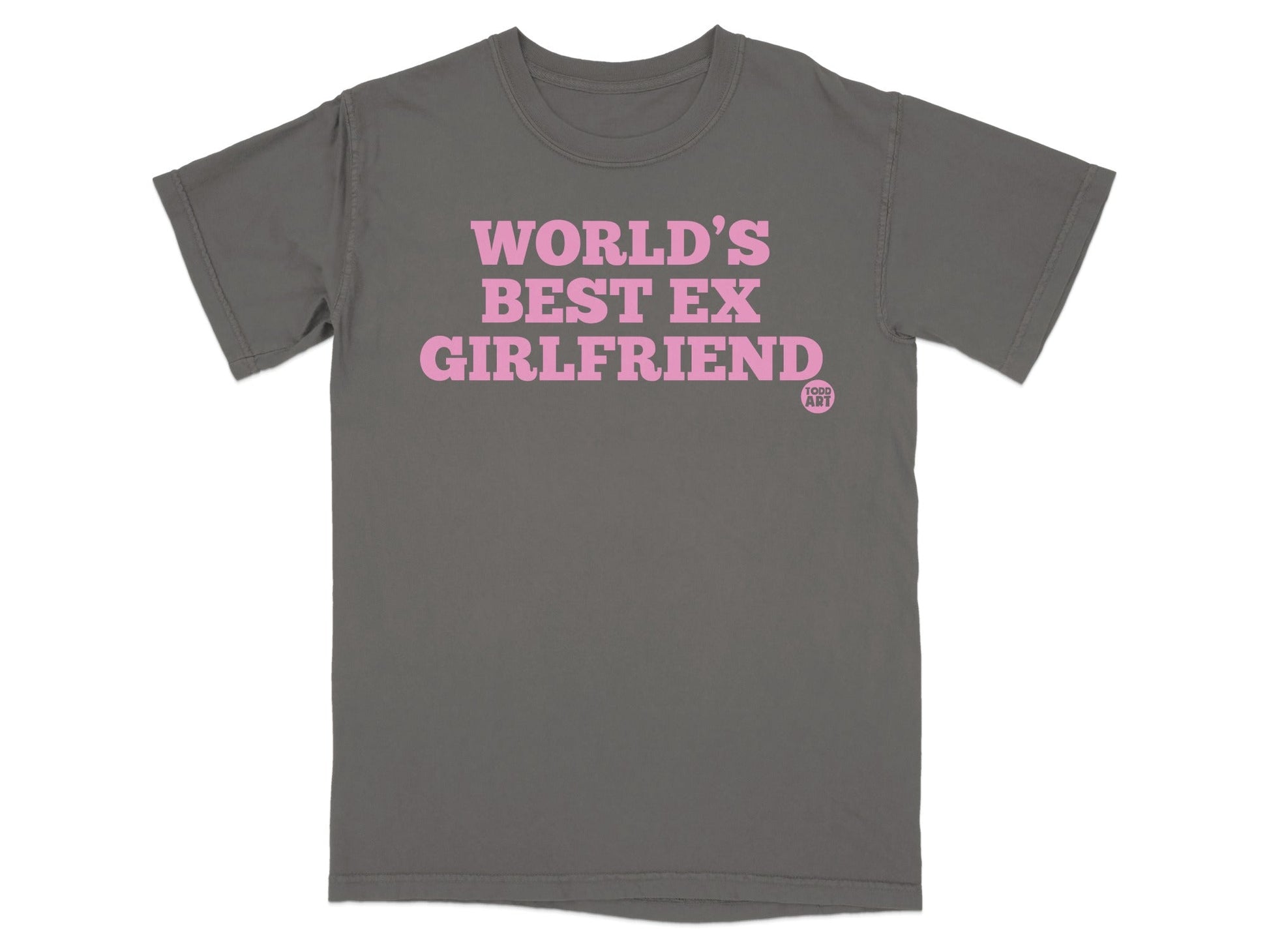 World's Best Ex Girlfriend Todd Art T-shirt