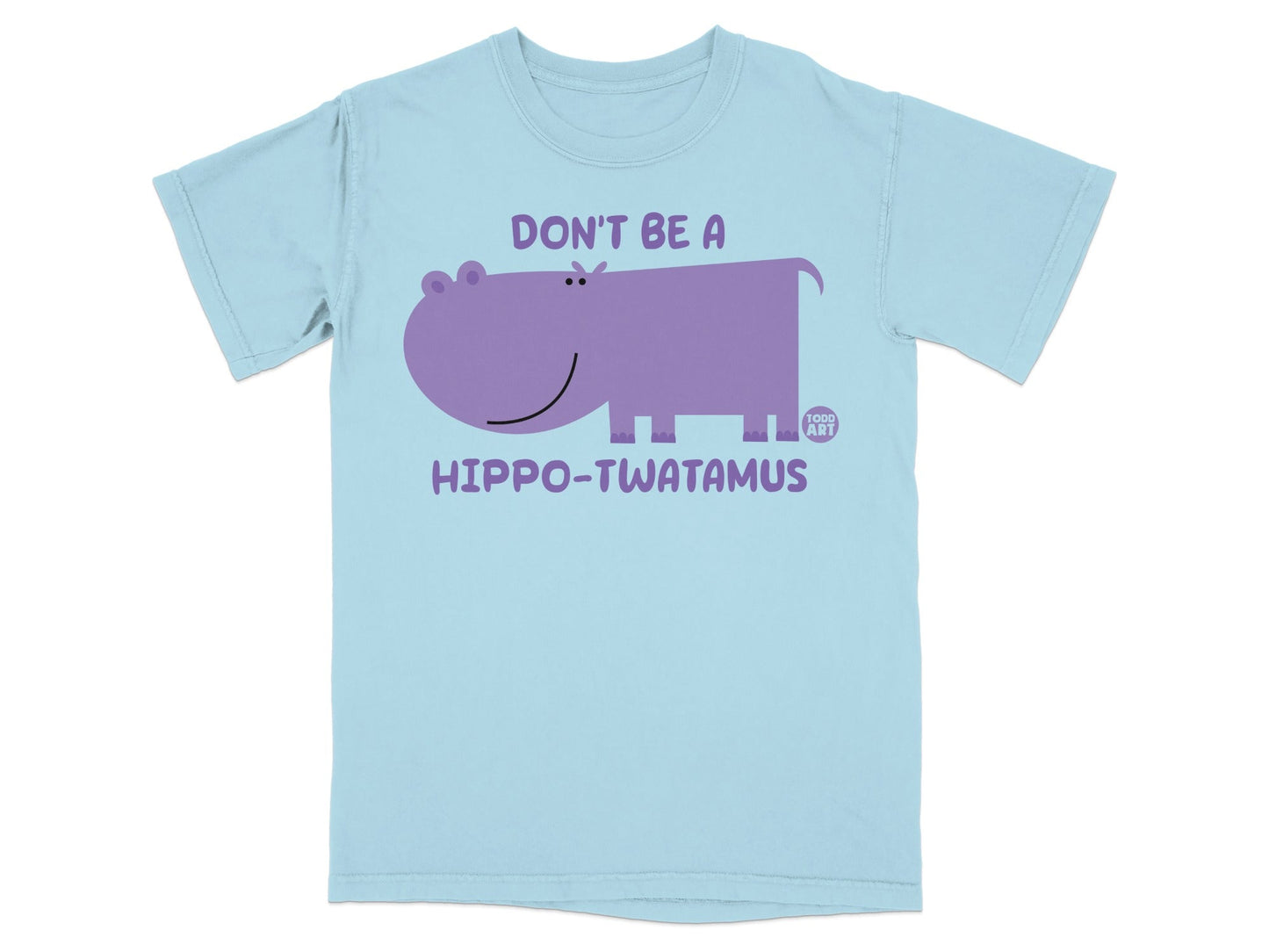 Don't Be A Hippo-Twatamus Funny Graphic T-shirt