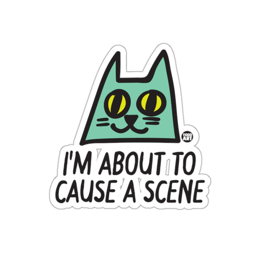 I'm About to Cause a Scene Cat Sticker