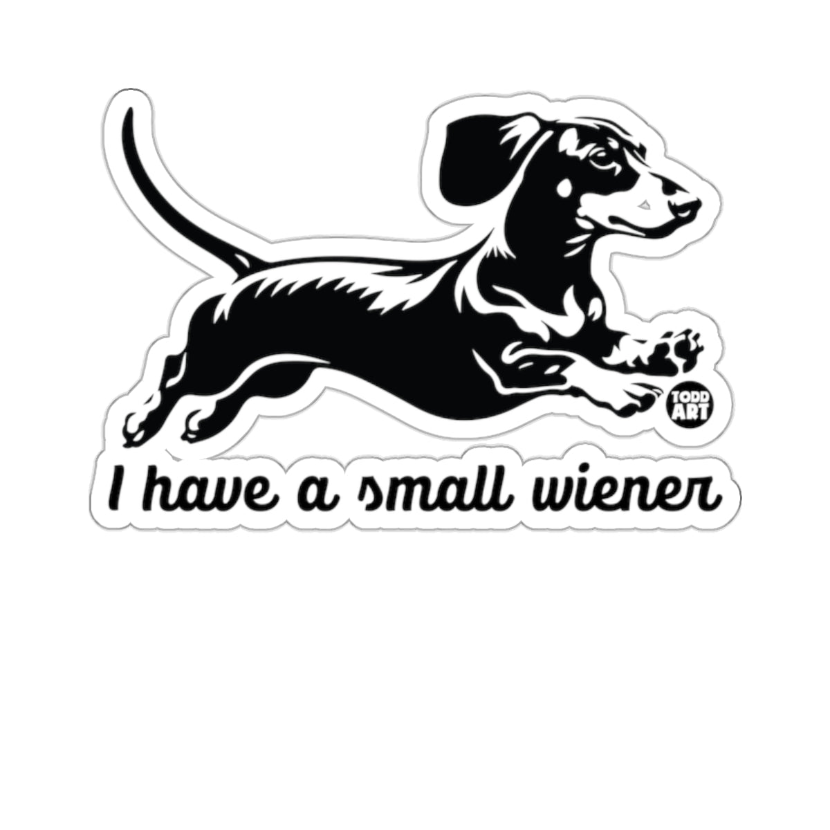 Black and white dachshund running with text "I have a small wiener".