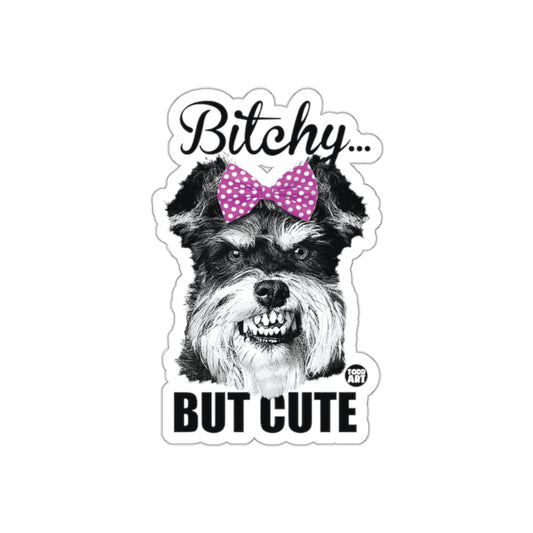 Bitchy But Cute Funny Dog Sticker for Fun Decor