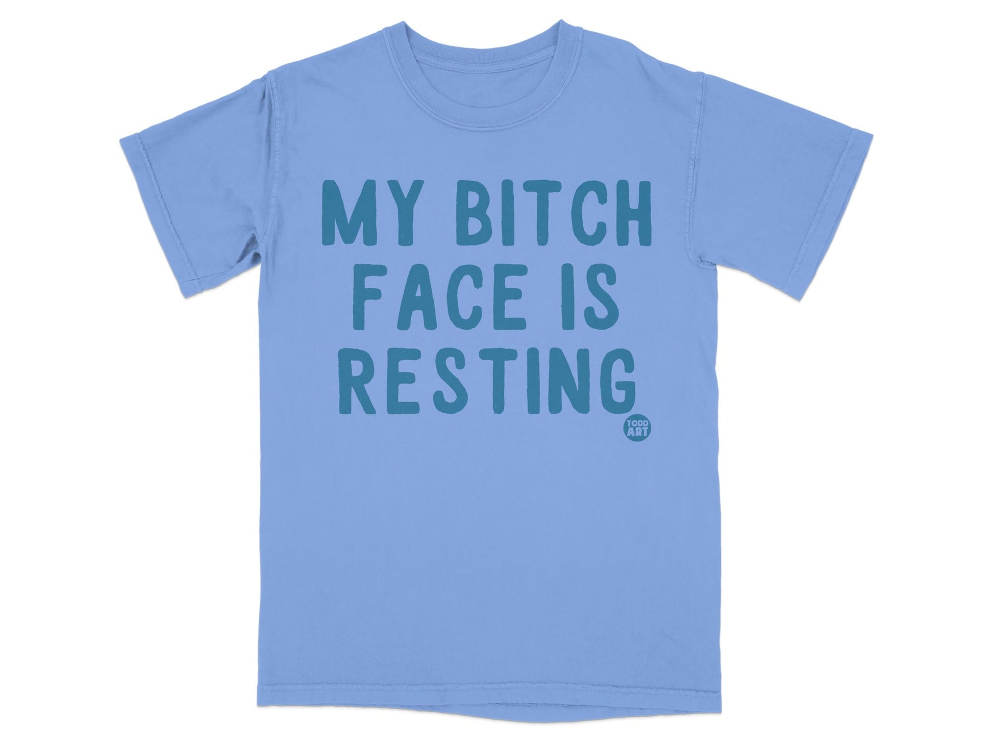 My Bitch Face Is Resting Funny T-Shirt for Adults