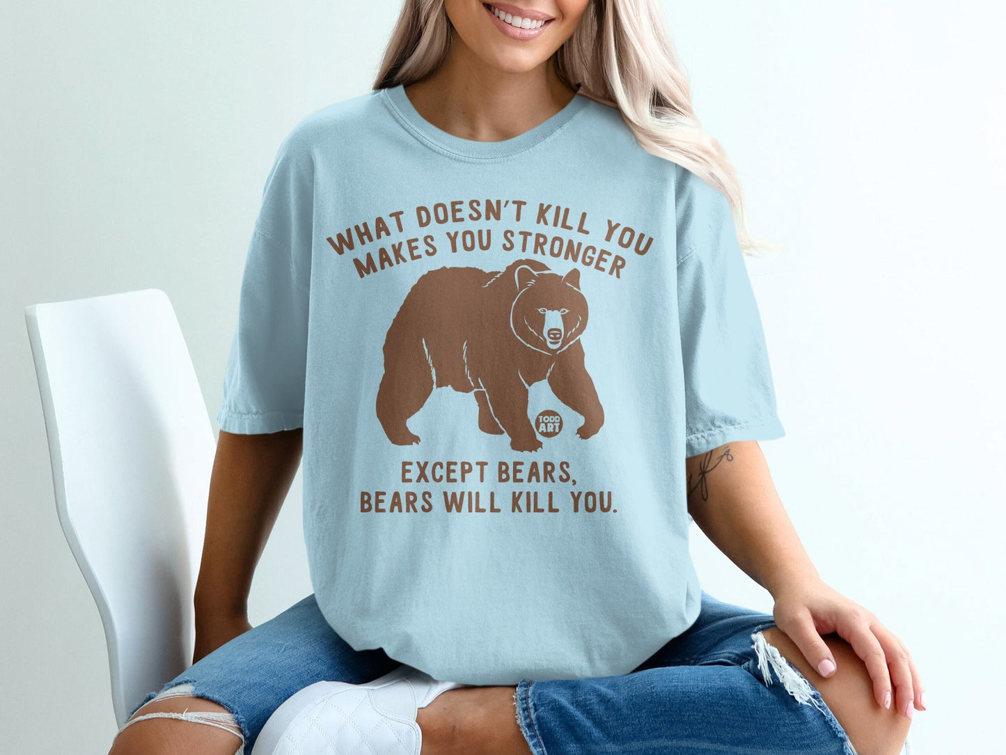 What Doesn't Kill You Makes You Stronger Except Bears Shirt