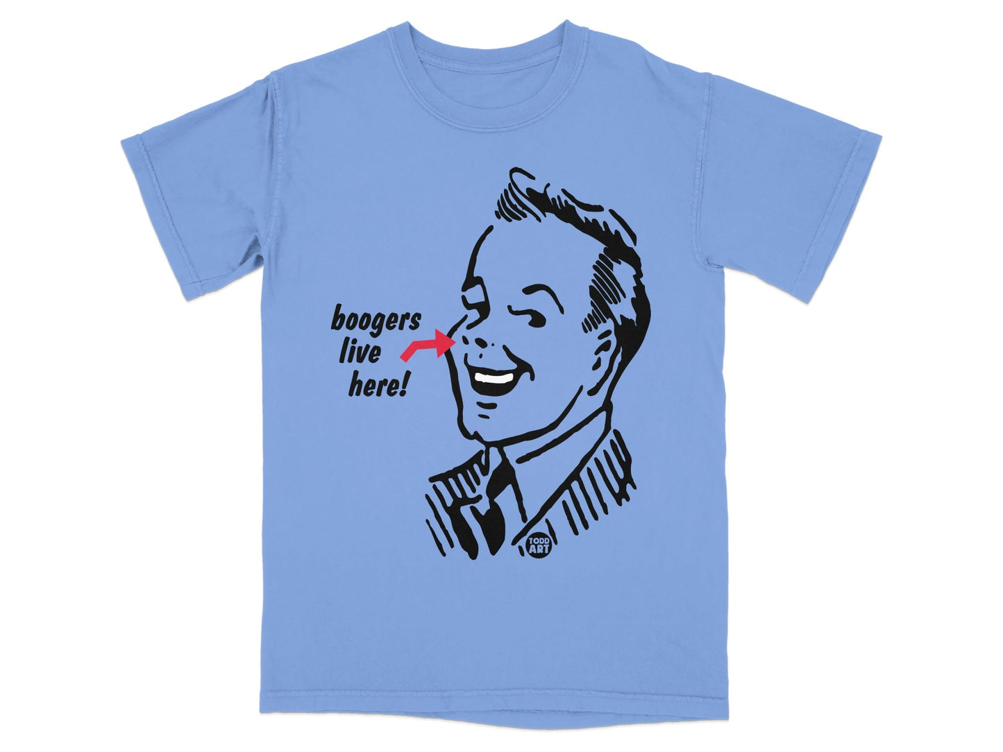 T-shirt with cartoon man pointing to nose, text "boogers live here!"