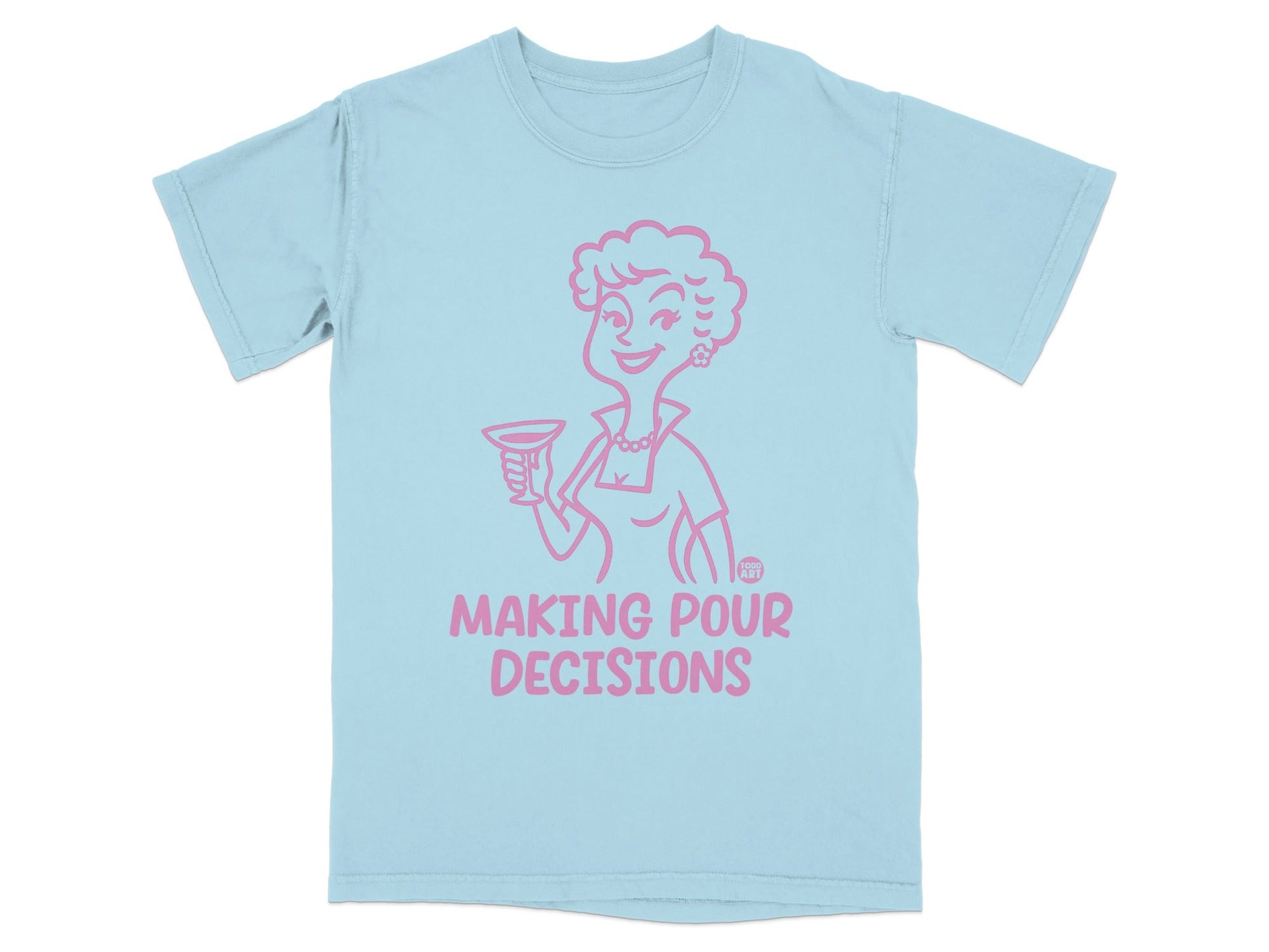 Making Pour Decisions Funny Graphic T-Shirt