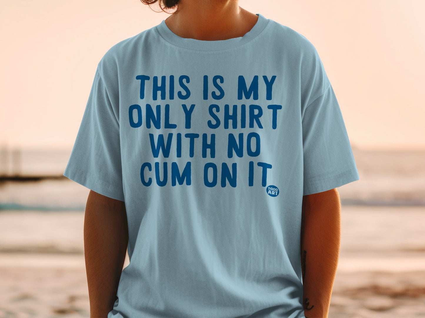 This Is My Only Shirt With No Cum On It Shirt