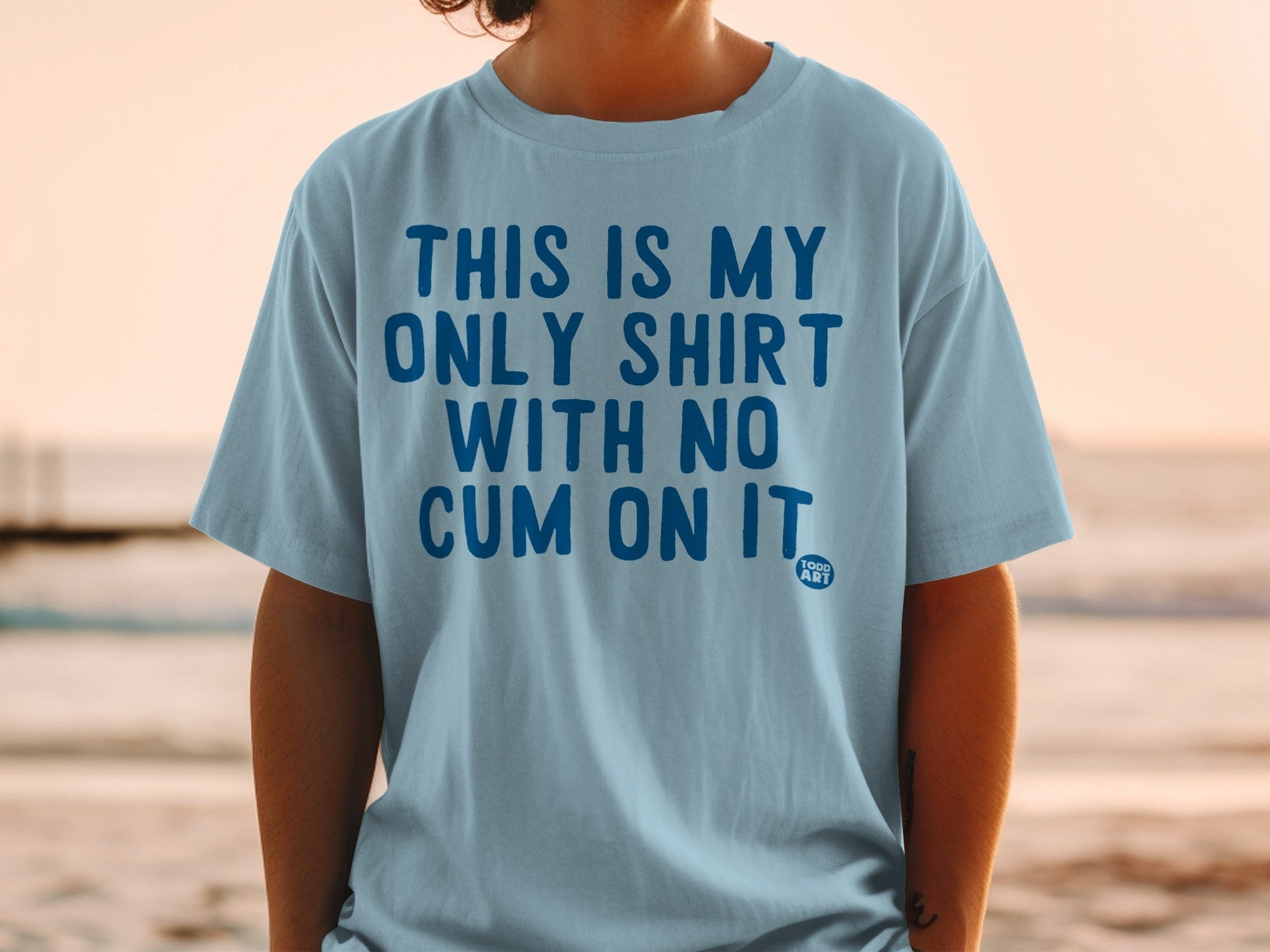 This Is My Only Shirt With No Cum On It Shirt