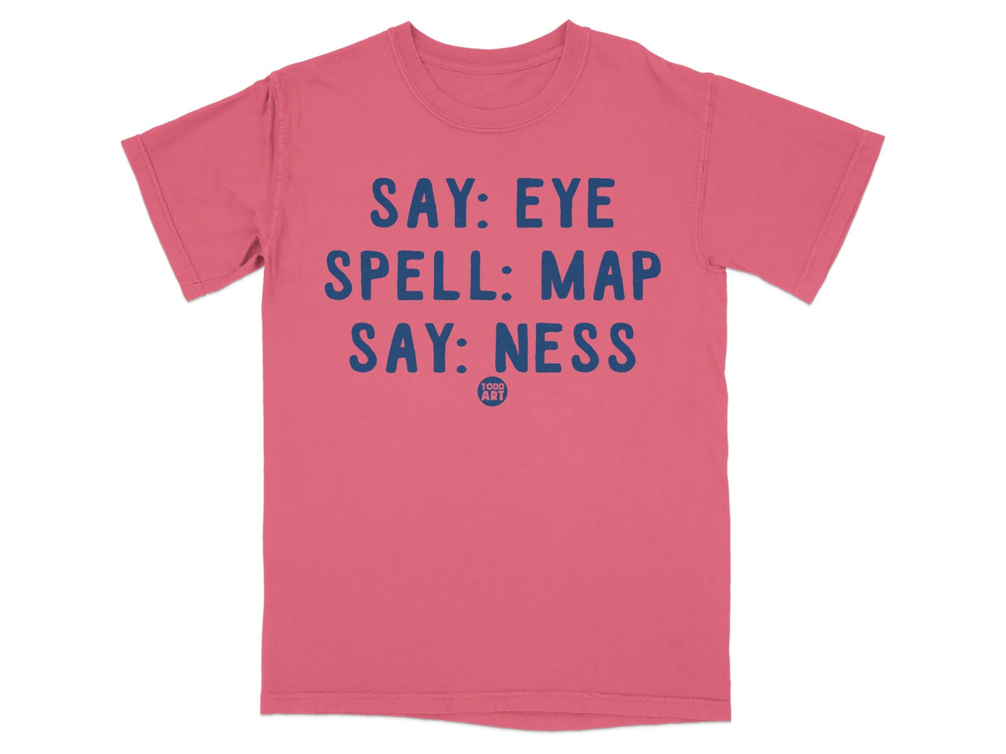 Funny Say Eye Spell Map Say Ness Graphic T-shirt